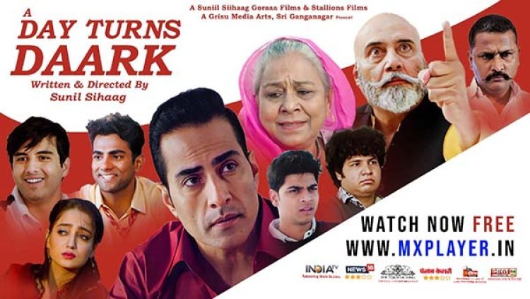 Sunil Sihaag's Film "A Day Turns Daark" walks you through an emotional journey of love, friendship and family.